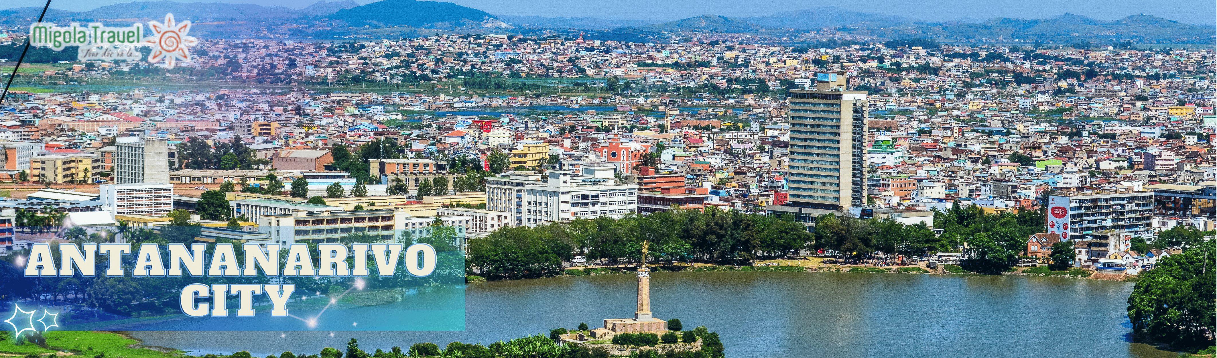 Antananarivo – thủ đô và là thành phố lớn nhất của quốc đảo Madagascar.